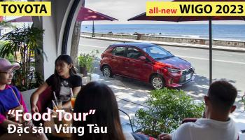 Trải nghiệm “food tour” đặc sản Vũng Tàu cùng Toyota Wigo 2023 Mới: Xe đô thị cỡ nhỏ đáng tiền nhất phân khúc