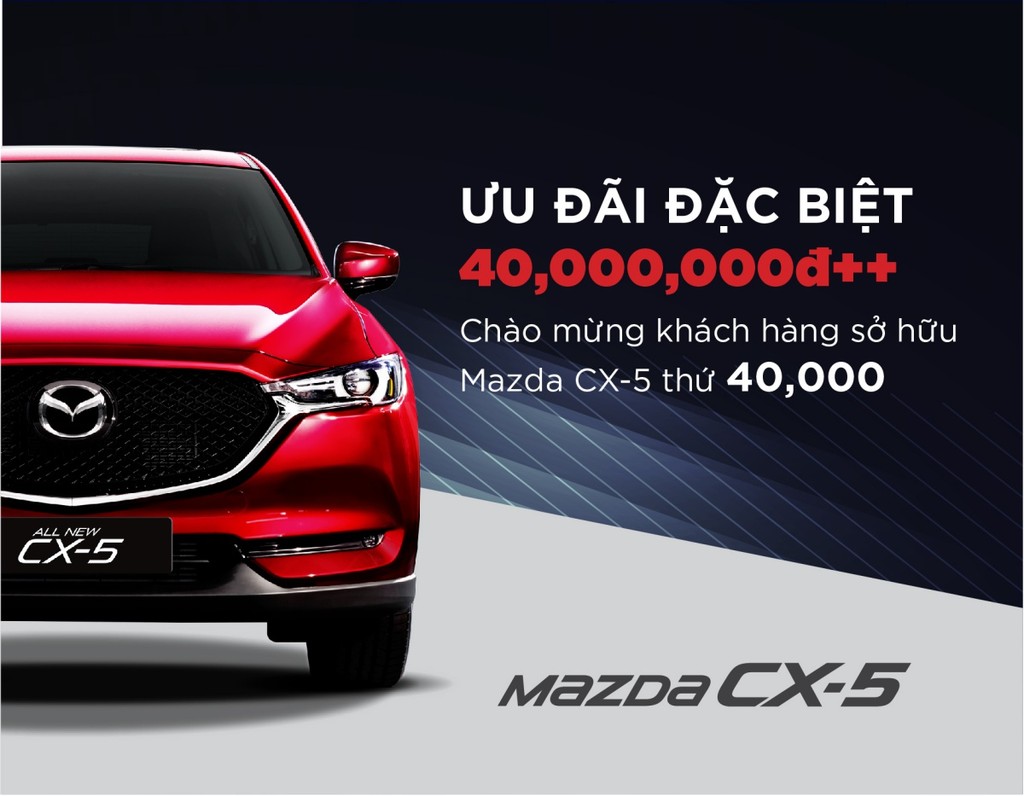 Mazda Việt Nam tung ưu đãi nhân dịp doanh số Mazda CX-5 vượt 40.000 xe ảnh 3